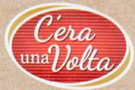 C'ERA UNA VOLTA